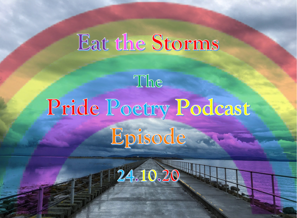 Eat the Storms – The Pride Poetry Podcast Episode 8