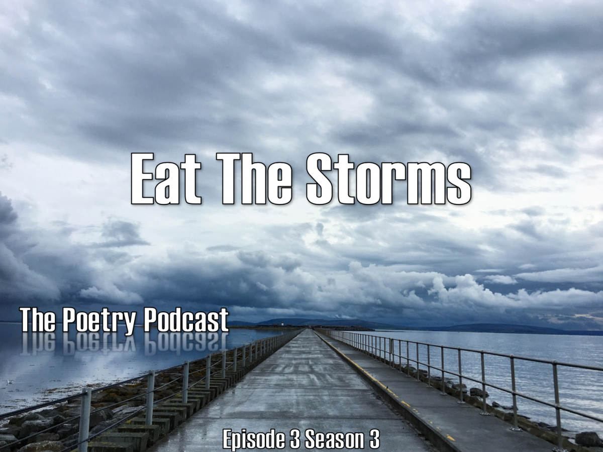 Eat the Storms – The Podcast Podcast – Episode 3 – Season 3