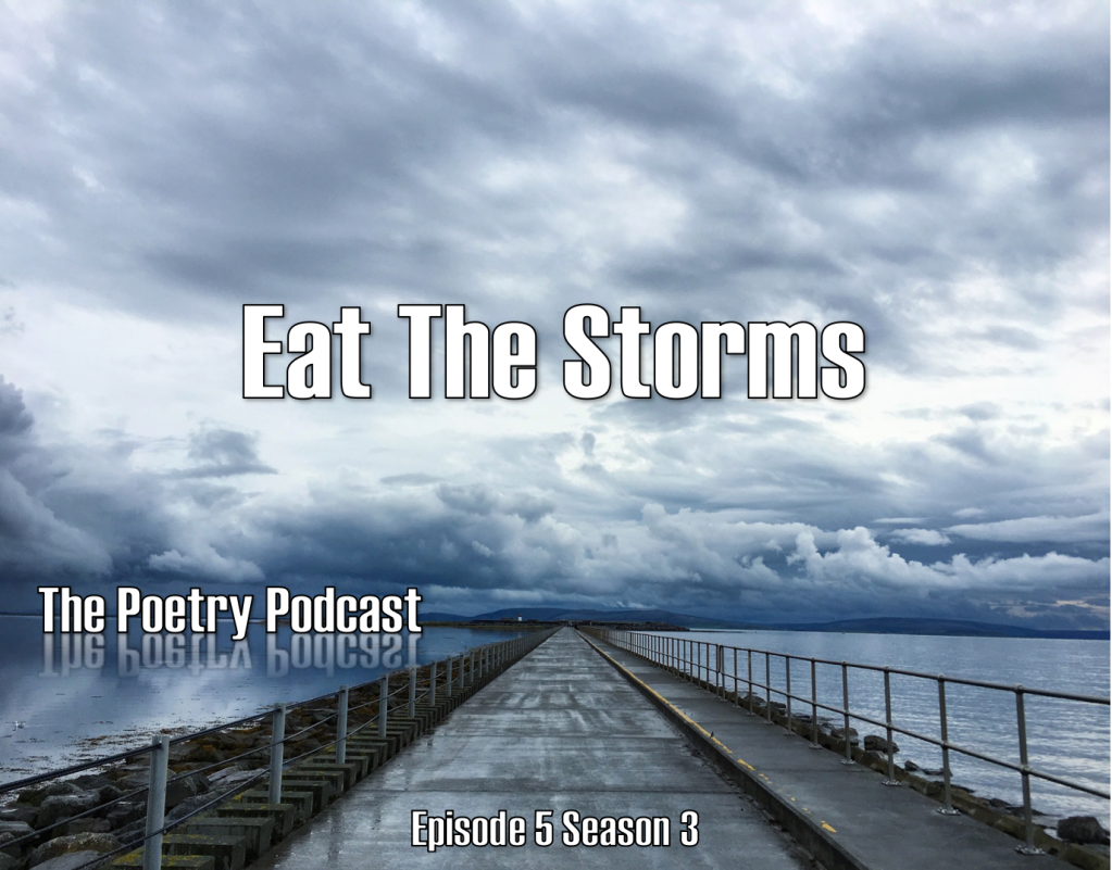 Eat the Storms – The Podcast Podcast – Episode 5 – Season 3