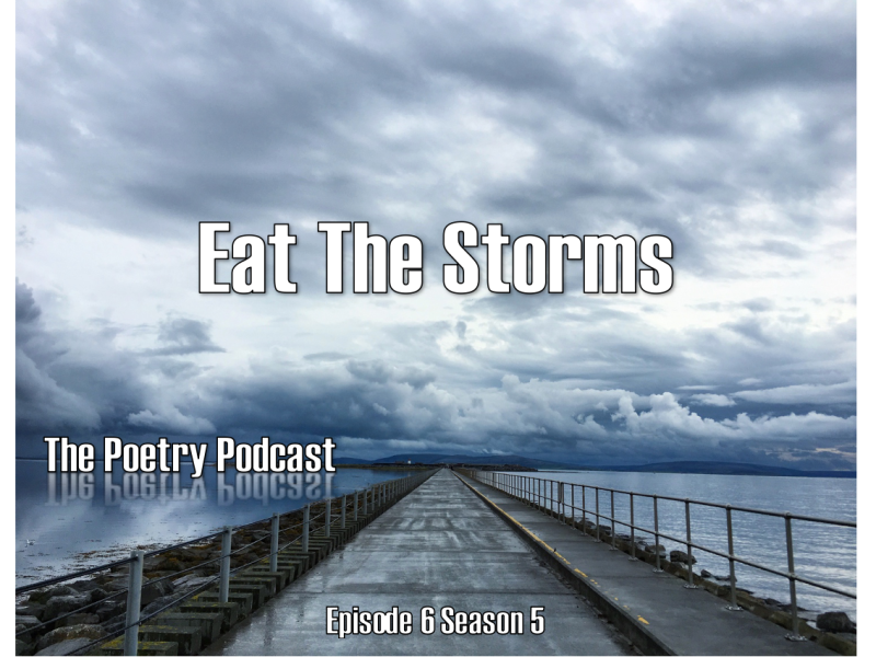 Eat the Storms – The Podcast Podcast – Episode 6 – Season 5