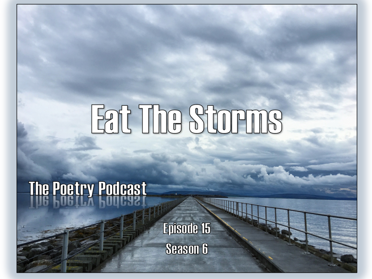 Eat the Storms – The Podcast Podcast – Episode 15 – Season 6