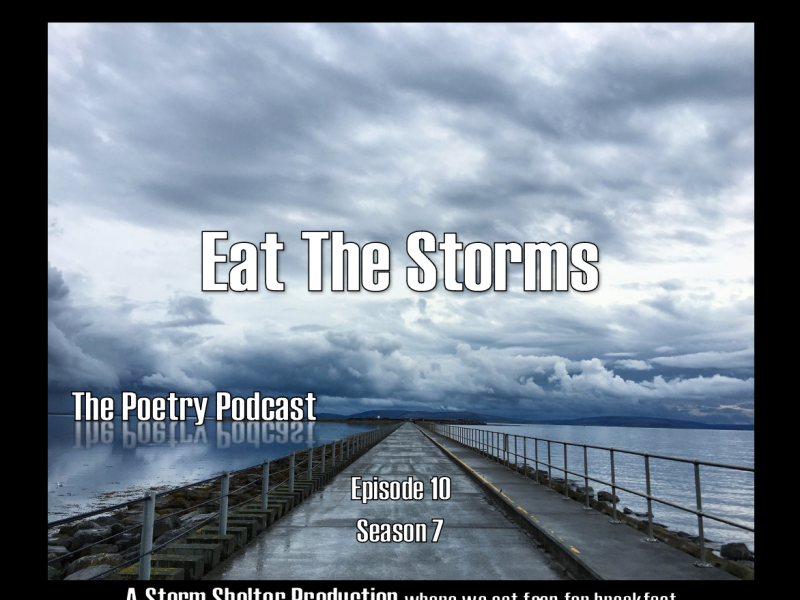 Eat the Storms – The Podcast Podcast – Episode 10 – Season 7