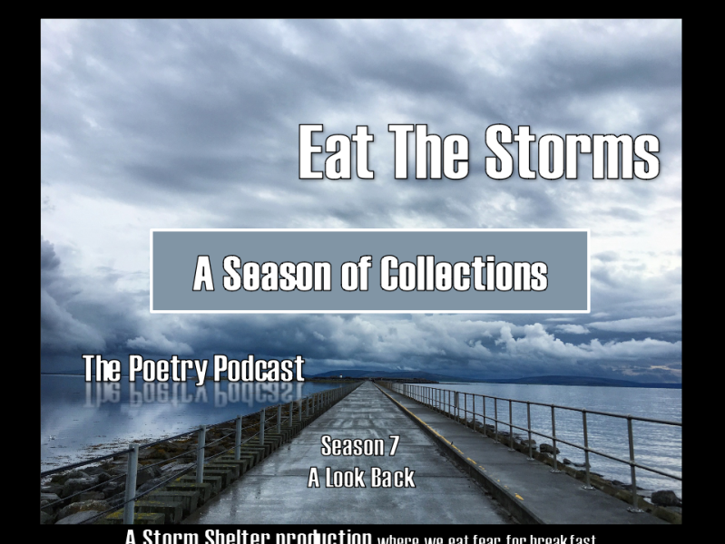 Eat the Storms – The Poetry Podcast – A 7th Season of Collections