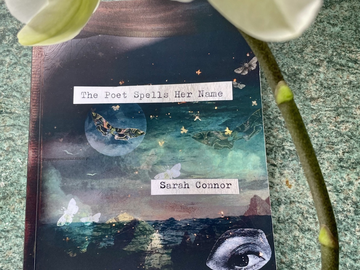 The Poet Spells Her Name by Sarah Connor